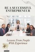 Be A Successful Entrepreneur: Lessons From People With Experience: Excellent Leadership