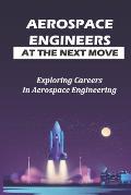 Aerospace Engineers At The Next Move: Exploring Careers In Aerospace Engineering: Gas Turbines For Power Generation
