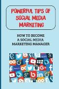 Powerful Tips Of Social Media Marketing: How To Become A Social Media Marketing Manager: How To Organize Your Work Remotely