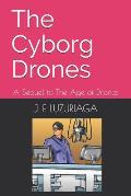 The Cyborg Drones: A Sequel to The Age of Drones