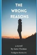 The Wrong Reasons