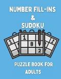Number Fill-ins & Sudoku Puzzle Book For Adults