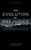 The Evolution of Prejudice: A short story of spiritual approach to social change