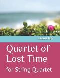 Quartet of Lost Time: for String Quartet