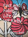 Fact and Fable, Life of WF Kirby