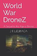 World War DroneZ: A Sequel to the Age of Drones