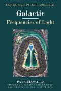 Galactic Frequencies of Light: Experiences in Light Language
