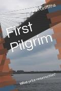 First Pilgrim: What price resurrection?