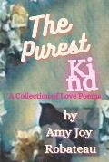 The Purest Kind: A Collection of Love Poems