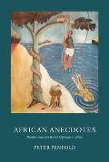 African Anecdotes: Reminiscences of a British Diplomat in Africa