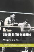 Ghosts in The Machine: Marciano v Ali