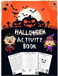Halloween Activity Book for Kids: Dot To Dot, Mazes, Word Search, Coloring Pages and Notes: Workbook For Happy Halloween Learning