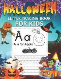 Halloween Letter Tracing Book for Kids: Practice Writing Activity Workbook for Kids to Practicing A - Z Alphabets with Halloween Theme