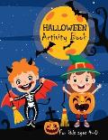 Halloween Activity Book For Kids Ages 4-8: A Fun Activity Book With Colored Interior Shadow Matching, Dot to Dot and much more....