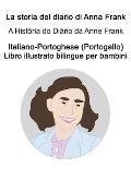 Italiano-Portoghese (Portogallo) La storia del diario di Anna Frank / A Hist?ria do Di?rio da Anne Frank Libro illustrato bilingue per bambini