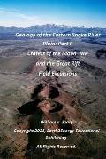 Geology of the Eastern Snake River Plain: Part II: Craters of the Moon National Monument and the Great Rift Field Excursions