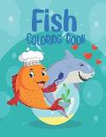 Fish Coloring Book: Over 45+ Coloring Fish Designs for Kids ages 2-4, 4-8, 8-12 And All Ages Boys and girls who love ocean and fish to col