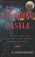 Crooked Castle: A Twisty Thriller from the Casey Grimes Fantasy Universe