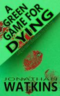 A Green Game For Dying