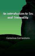 An Introduction to Sex and Sensuality: Conscious Connections