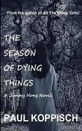 The Season of Dying Things: A Jimmy Hong Novel