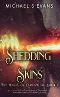 Shedding Skins: The Mages of Carcamesh Book 1