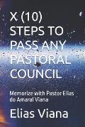 X (10) Steps to Pass Any Pastoral Council: Memorize with Pastor Elias do Amaral Viana