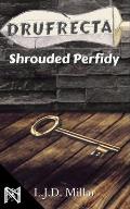 Drufrecta: Shrouded Perfidy