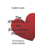 The Affectivity in the Educational Process: According to Juli?n Mar?as