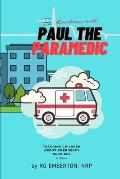 Adventures with Paul the Paramedic: Teaching children about EMERGENCY SERVICES