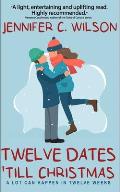 Twelve Dates 'Till Christmas: An uplifting Christmas romance novella