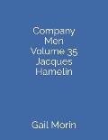 Company Men Volume 35 Jacques Hamelin