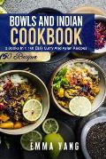 Bowls And Indian Cookbook: 2 Books In 1: 150 Easy Curry And Asian Recipes