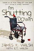 I'm Shutting Down: Based on a True Story of Love and Loss During a Global Pandemic
