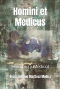 Homini et Medicus: (Hombre y M?dico)
