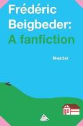 Fr?d?ric Beigbeder: a fanfiction