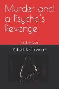 Murder and a Psycho's Revenge: Book seven