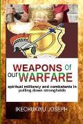 Weapons of Our Warfare: Spiritual Militancy and Combatants in Pulling Down Strongholds