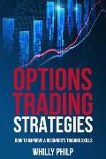Options Trading Strategies: How to Improve a Beginner's Trading Skills