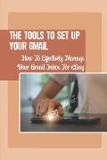 The Tools To Set Up Your Gmail: How To Effectively Manage Your Gmail Inbox For eBay: A Buyer Message