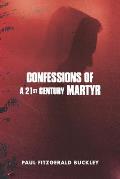 Confessions of a 21st Century Martyr
