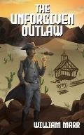 The Unforgiven Outlaw