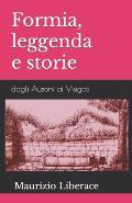 FORMIA, leggenda e storie: dagli Ausoni ai Visigoti