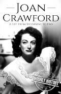 Joan Crawford: A Life from Beginning to End