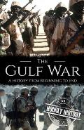 The Gulf War: A History from Beginning to End