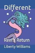 Different: Reef's Return