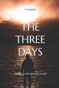 The Three Days: Troubles will come to an end