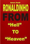 Ronaldinho: From Hell To Heaven