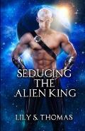 Seducing the Alien King: Scifi Alien Romance