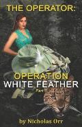 Operation White Feather Part 1: The Operator Book 4